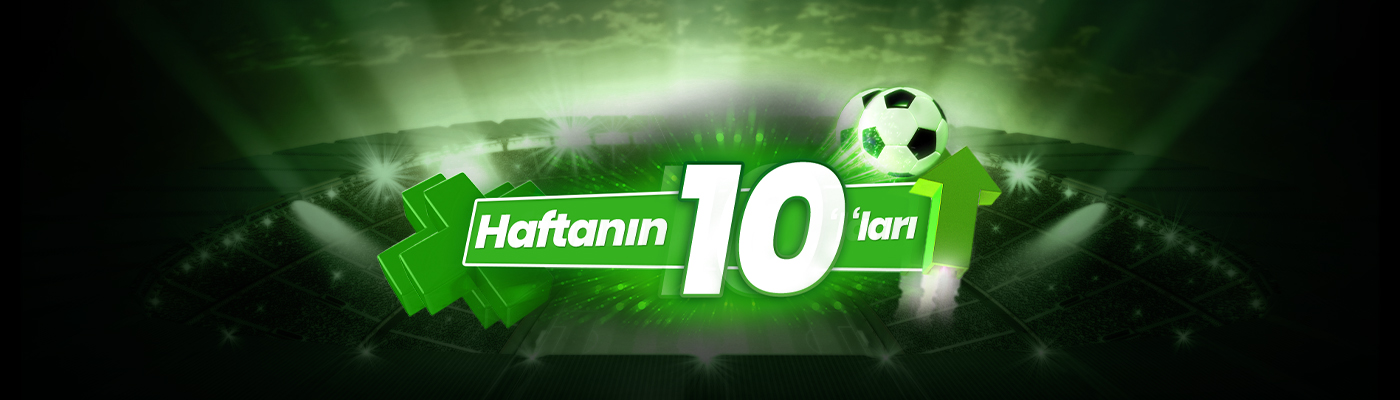 HAFTANIN MAÇLARINA 10 ORAN İLE 2.500 TL KAZAN campaign